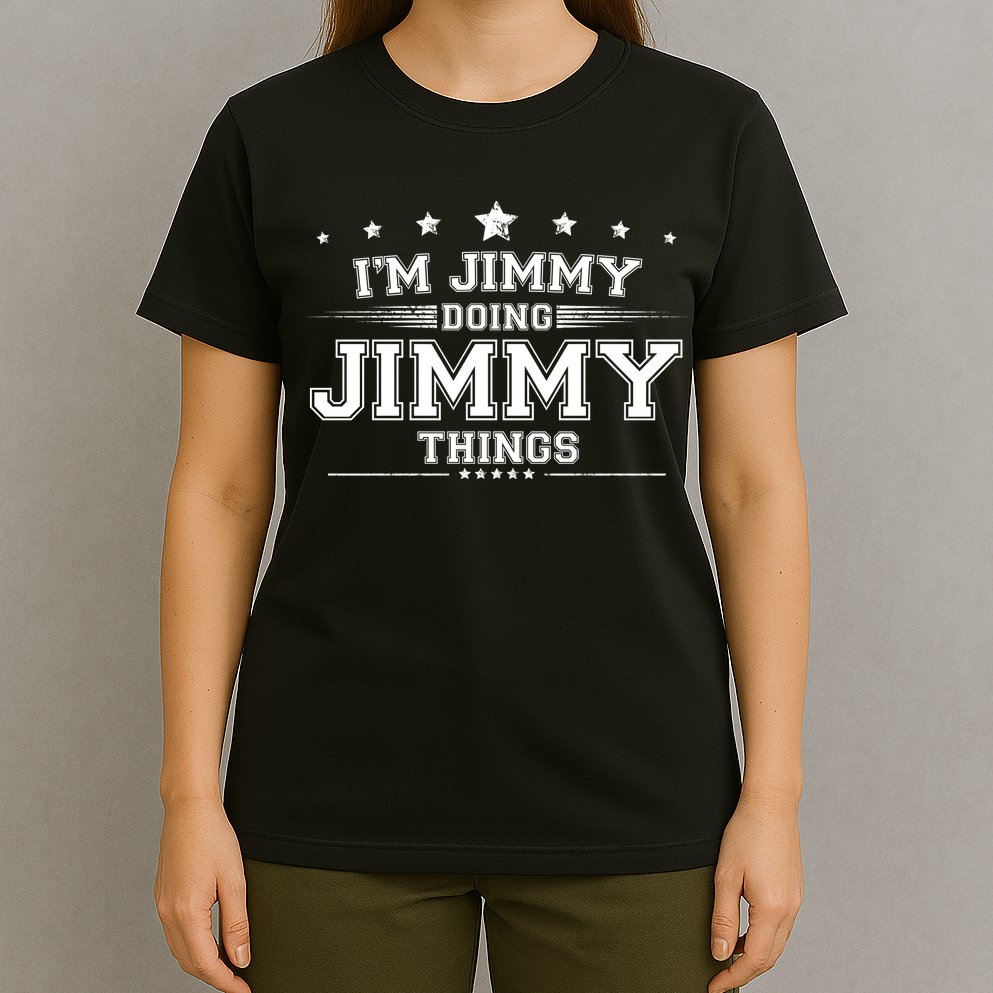 Im Jimmy Doing Jimmy Things T-Shirt