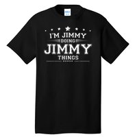 Im Jimmy Doing Jimmy Things Tall T-Shirt