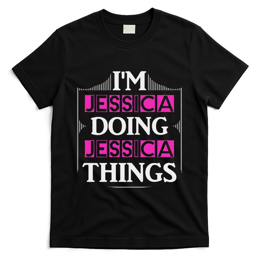IM Jessica Doing Jessica Things Funny Forename Gift T-Shirt