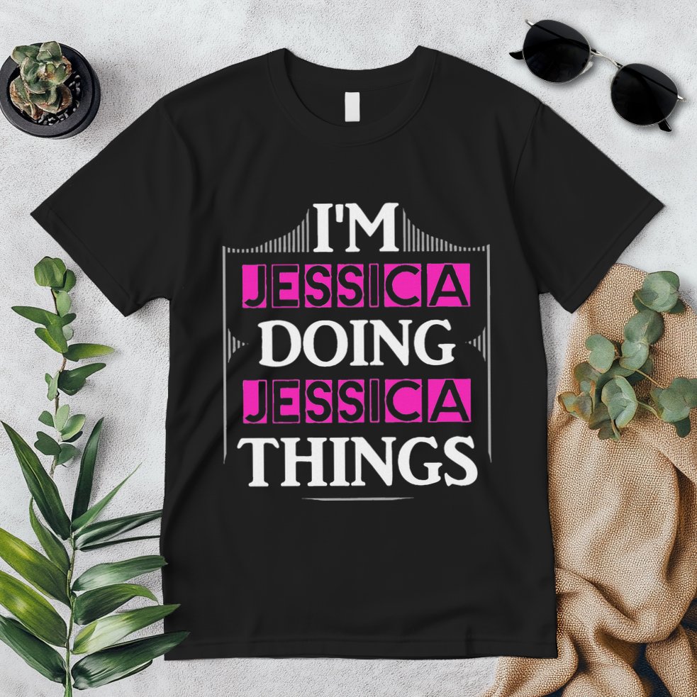 IM Jessica Doing Jessica Things Funny Forename Gift Premium T-Shirt
