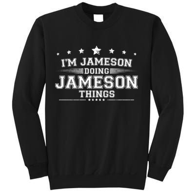 Im Jameson Doing Jameson Things Sweatshirt