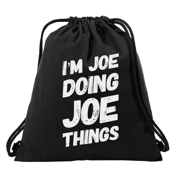 IM Joe Doing Joe Hings Personalized Name Joe Drawstring Bag