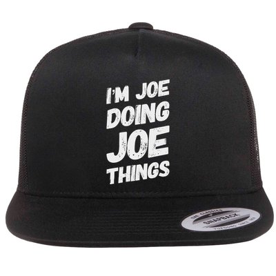 IM Joe Doing Joe Hings Personalized Name Joe Flat Bill Trucker Hat