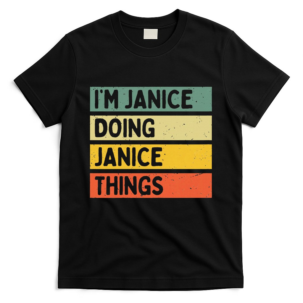 IM Janice Doing Janice Things Funny Personalized Quote T-Shirt