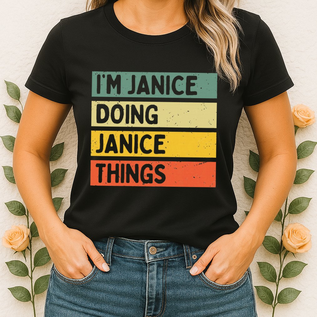 IM Janice Doing Janice Things Funny Personalized Quote Womens T-Shirt