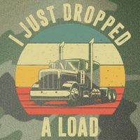 I Just Dropped A Load Truck Driver Legacy Tie Dye Trucker Hat