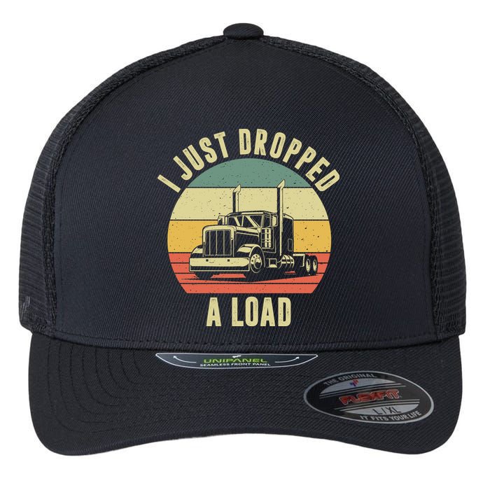 I Just Dropped A Load Truck Driver Flexfit Unipanel Trucker Cap
