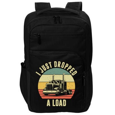 I Just Dropped A Load Truck Driver Impact Tech Backpack