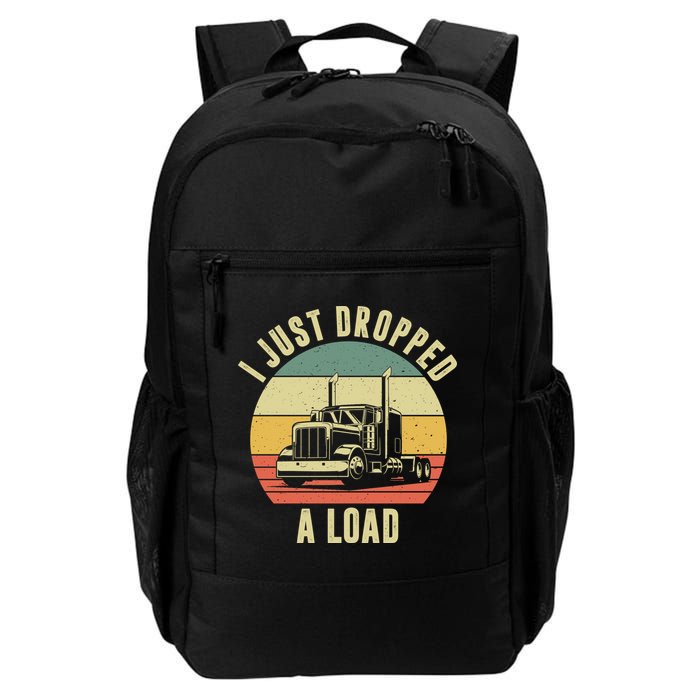 I Just Dropped A Load Truck Driver Backpack
