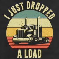 I Just Dropped A Load Truck Driver Adult Drive Performance Visor