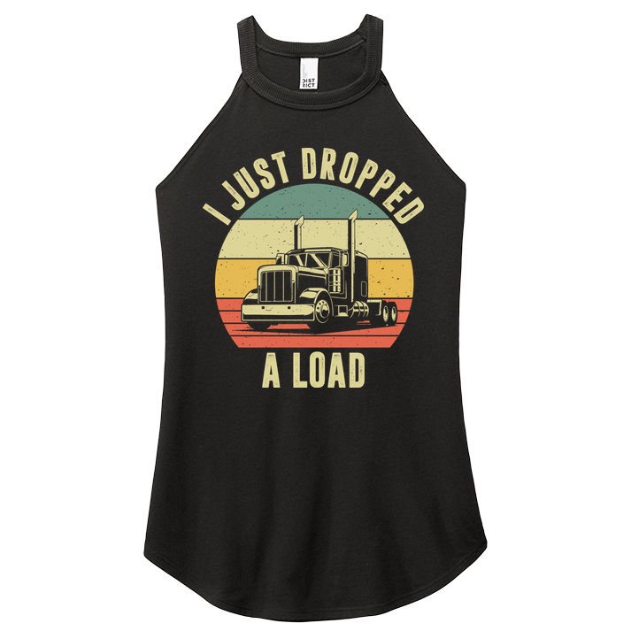 I Just Dropped A Load Truck Driver Women's Perfect Tri Rocker Tank