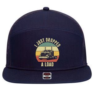 I Just Dropped A Load Truck Driver 7 Panel Mesh Trucker Snapback Hat