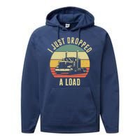 I Just Dropped A Load Truck Driver Performance Fleece Hoodie