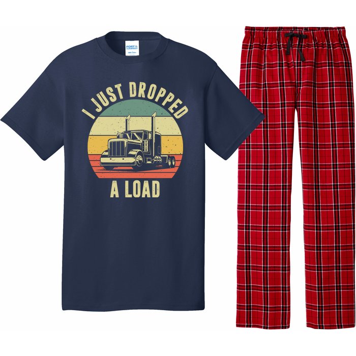 I Just Dropped A Load Truck Driver Pajama Set