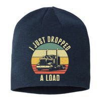 I Just Dropped A Load Truck Driver Sustainable Beanie