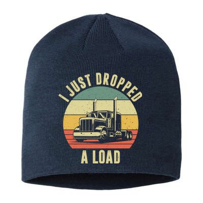 I Just Dropped A Load Truck Driver Sustainable Beanie