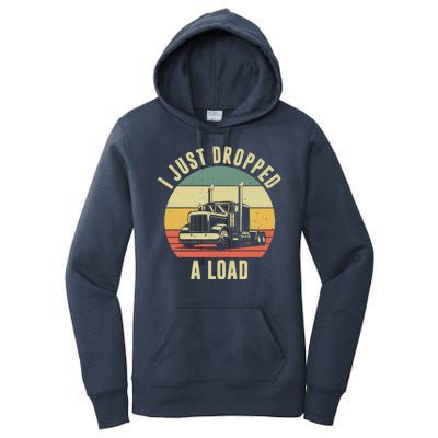 I Just Dropped A Load Truck Driver Women's Pullover Hoodie