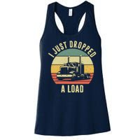 I Just Dropped A Load Truck Driver Women's Racerback Tank