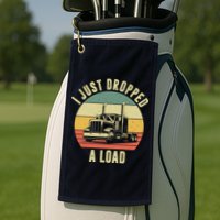 I Just Dropped A Load Truck Driver Golf Towel