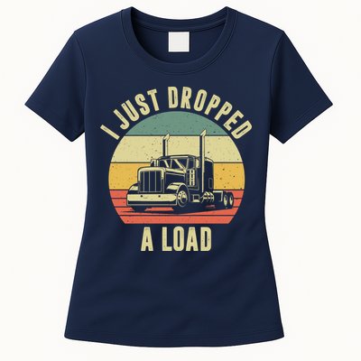 I Just Dropped A Load Truck Driver Womens T-Shirt