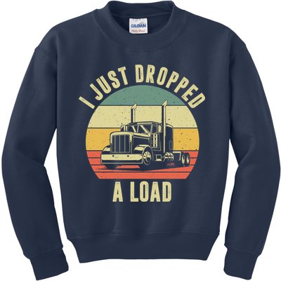 I Just Dropped A Load Truck Driver Kids Sweatshirt