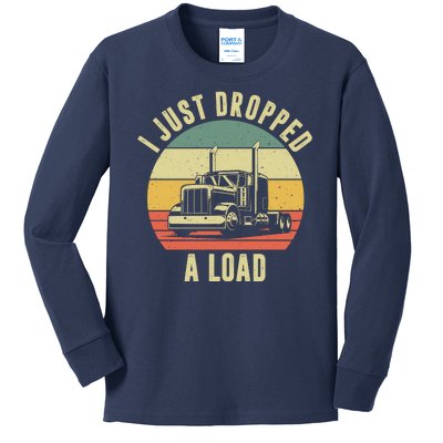 I Just Dropped A Load Truck Driver Kids Long Sleeve Shirt