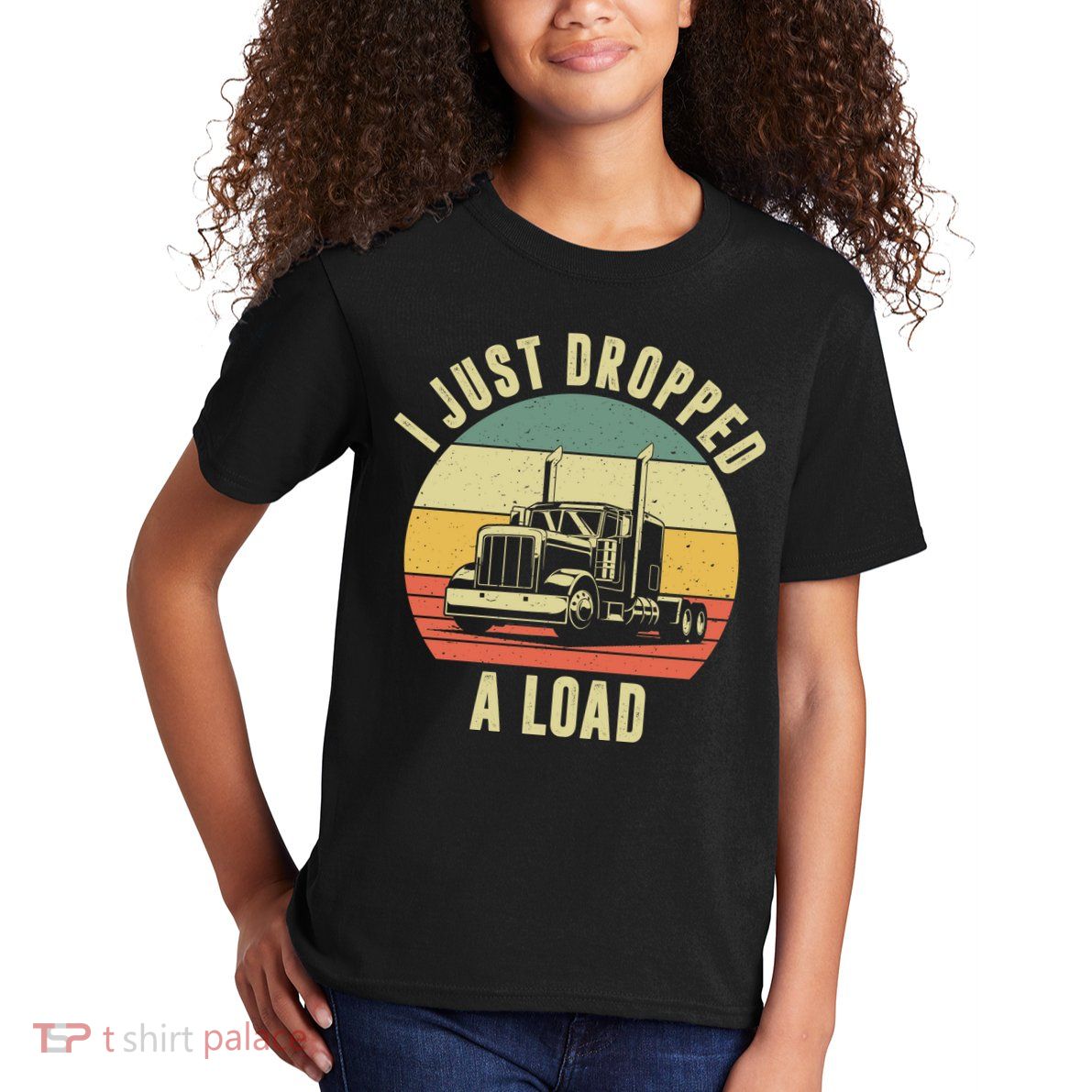 I Just Dropped A Load Truck Driver Kids T-Shirt