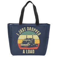 I Just Dropped A Load Truck Driver Zip Tote Bag