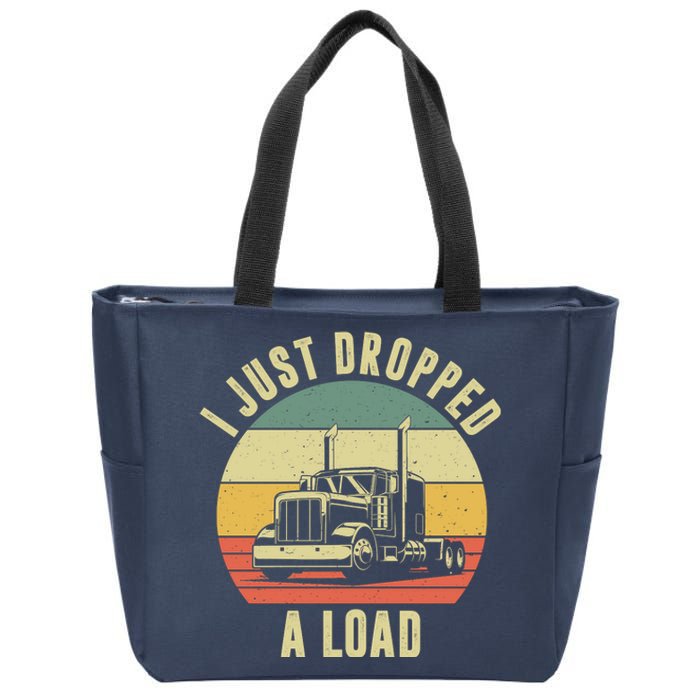 I Just Dropped A Load Truck Driver Zip Tote Bag