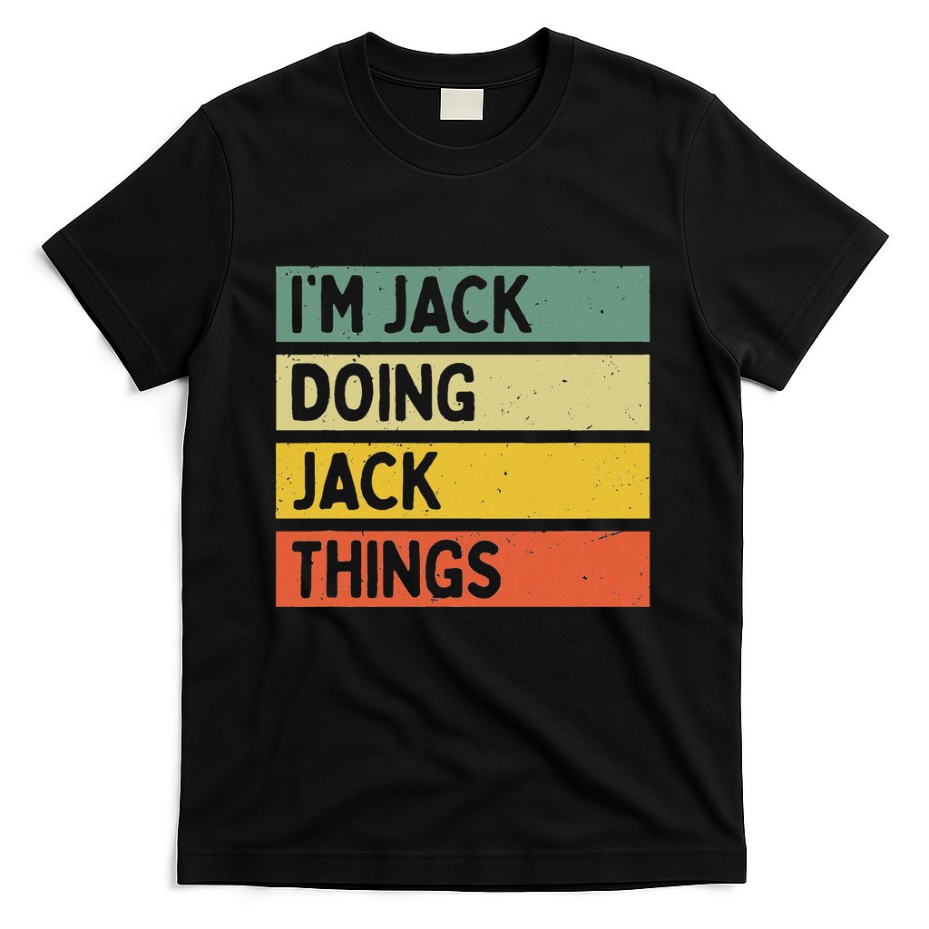 IM Jack Doing Jack Things Funny Personalized Quote T-Shirt