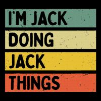 IM Jack Doing Jack Things Funny Personalized Quote T-Shirt