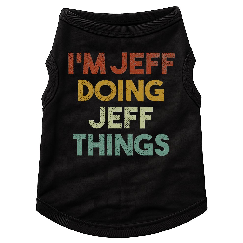 I'm Jeff Doing Jeff Things Funny First Name Jeff Doggie Tank