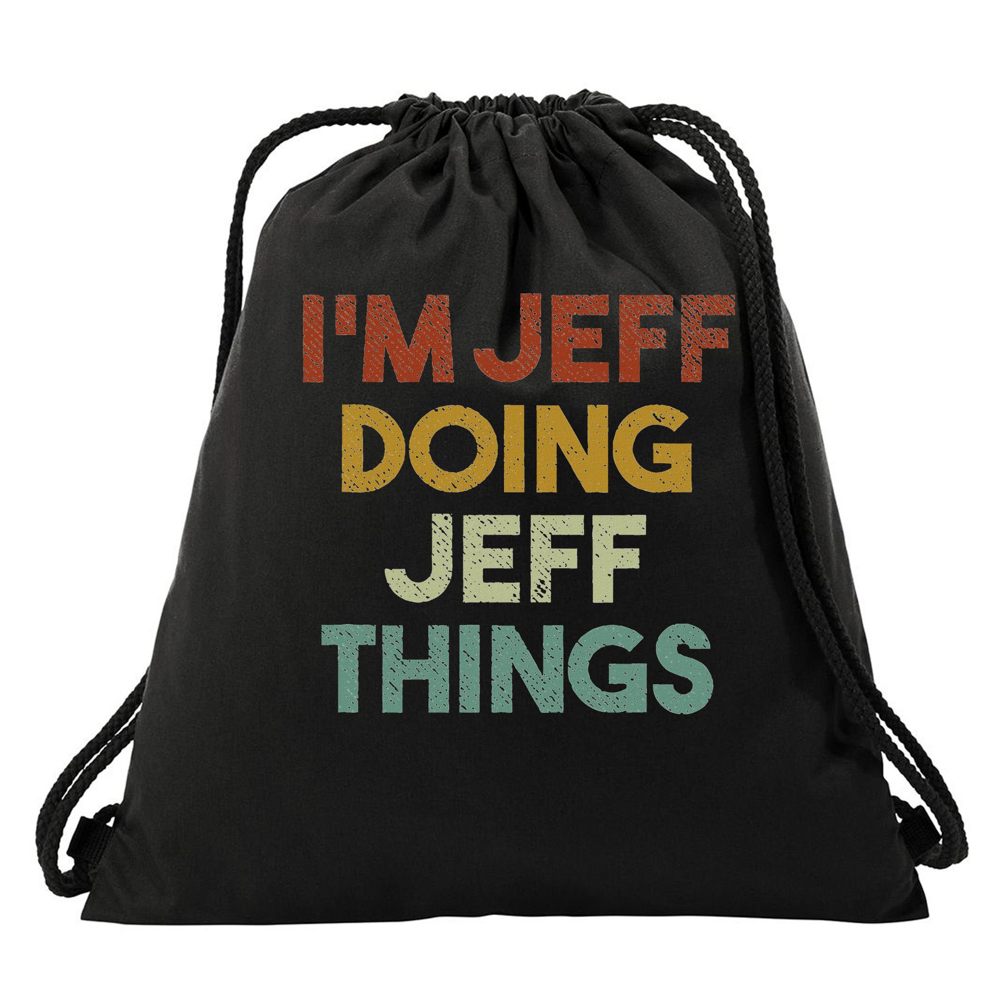 I'm Jeff Doing Jeff Things Funny First Name Jeff Drawstring Bag