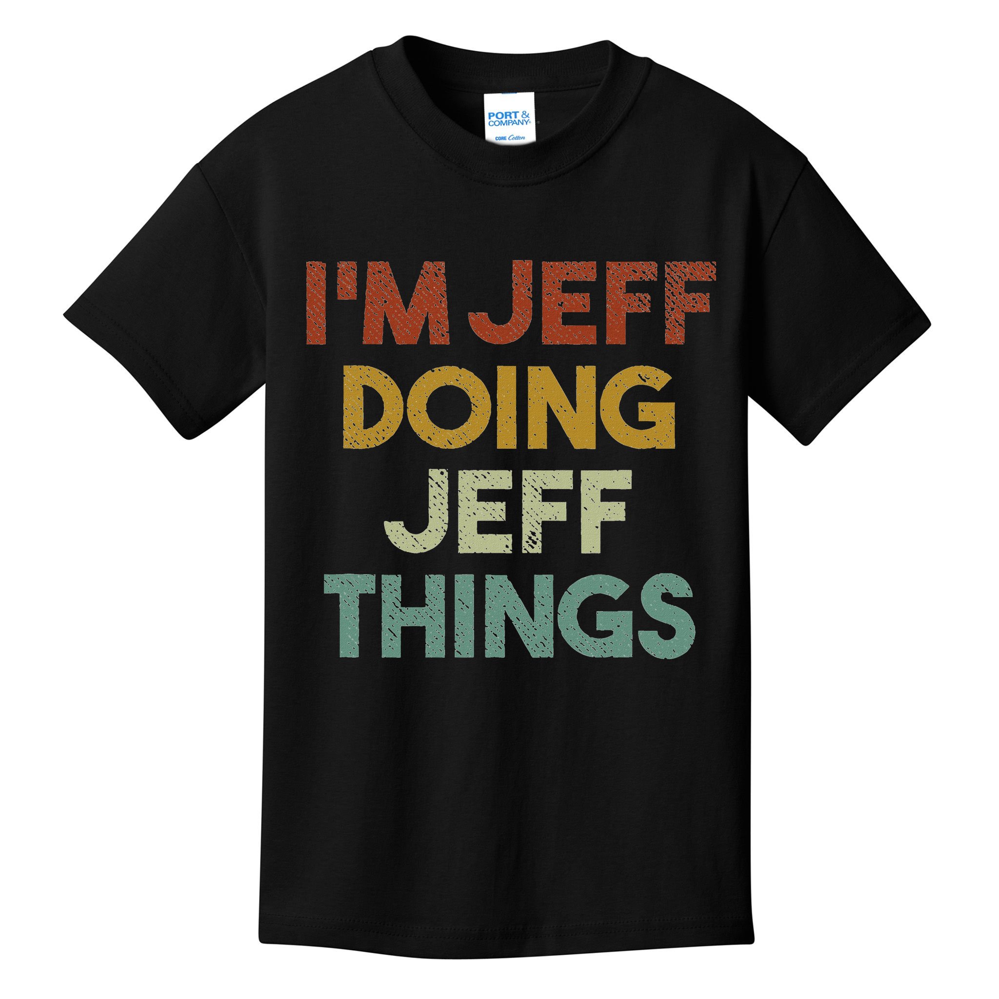 I'm Jeff Doing Jeff Things Funny First Name Jeff Kids T-Shirt