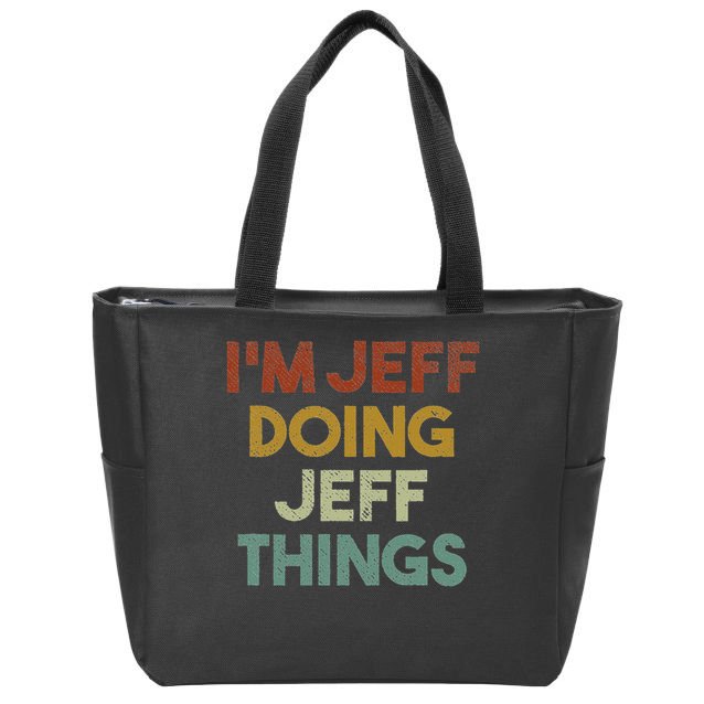 I'm Jeff Doing Jeff Things Funny First Name Jeff Zip Tote Bag
