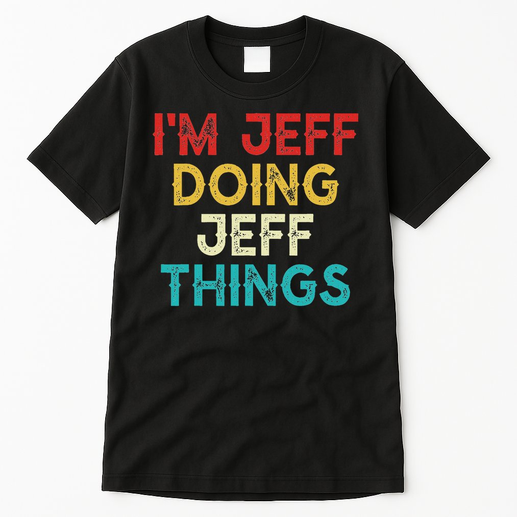 I'm Jeff Doing Jeff Things Funny Christmas Vintage Tall T-Shirt
