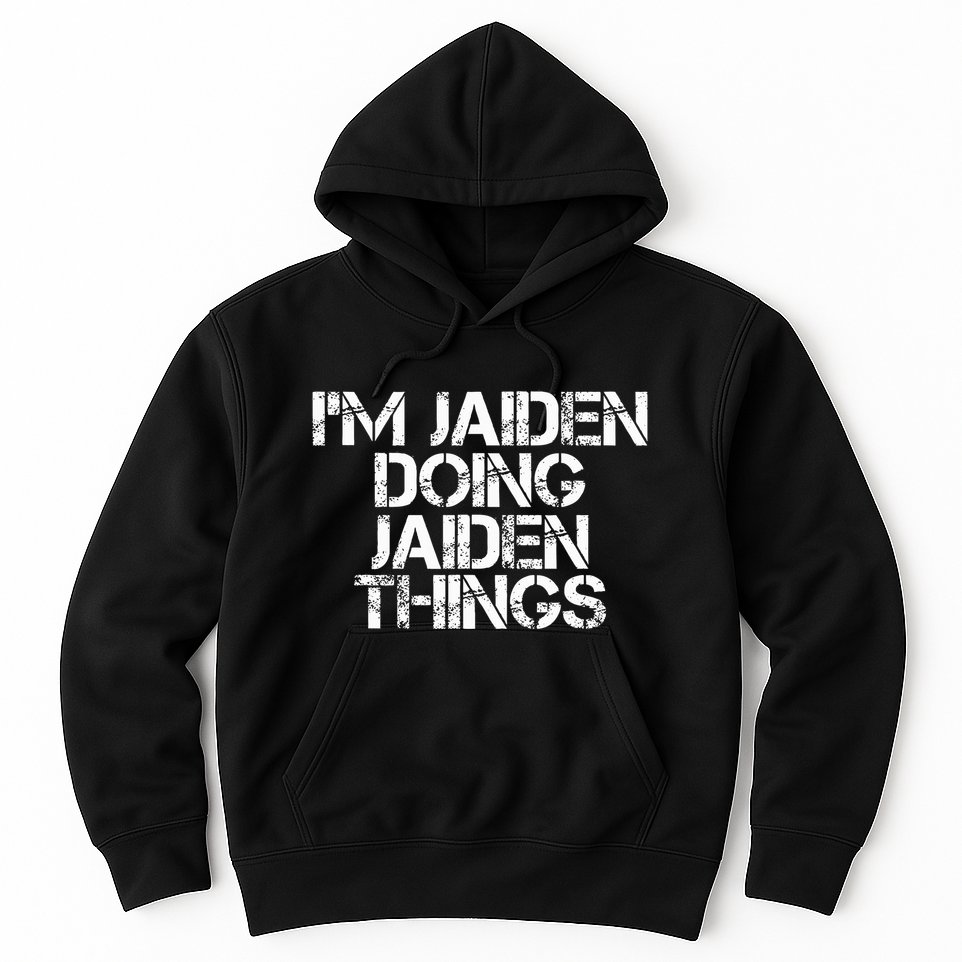 IM Jaiden Doing Jaiden Things Name Funny Birthday Gift Idea Hoodie