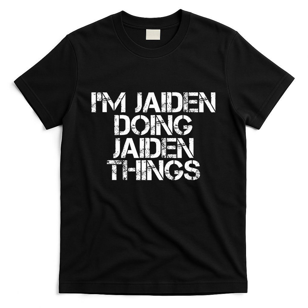 IM Jaiden Doing Jaiden Things Name Funny Birthday Gift Idea T-Shirt