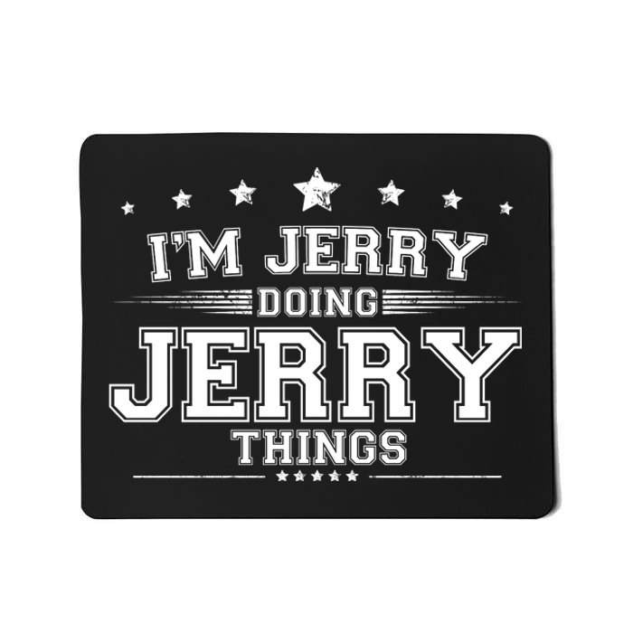 Im Jerry Doing Jerry Things Mousepad