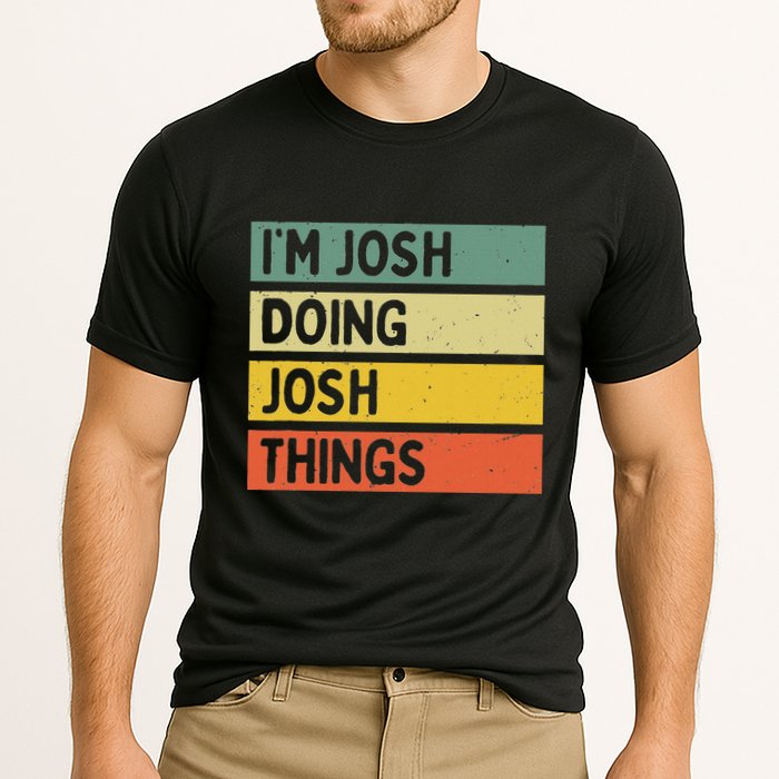 IM Josh Doing Josh Things Funny Personalized Quote Cooling Performance Crew T-Shirt