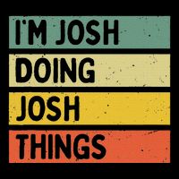 IM Josh Doing Josh Things Funny Personalized Quote Cooling Performance Crew T-Shirt