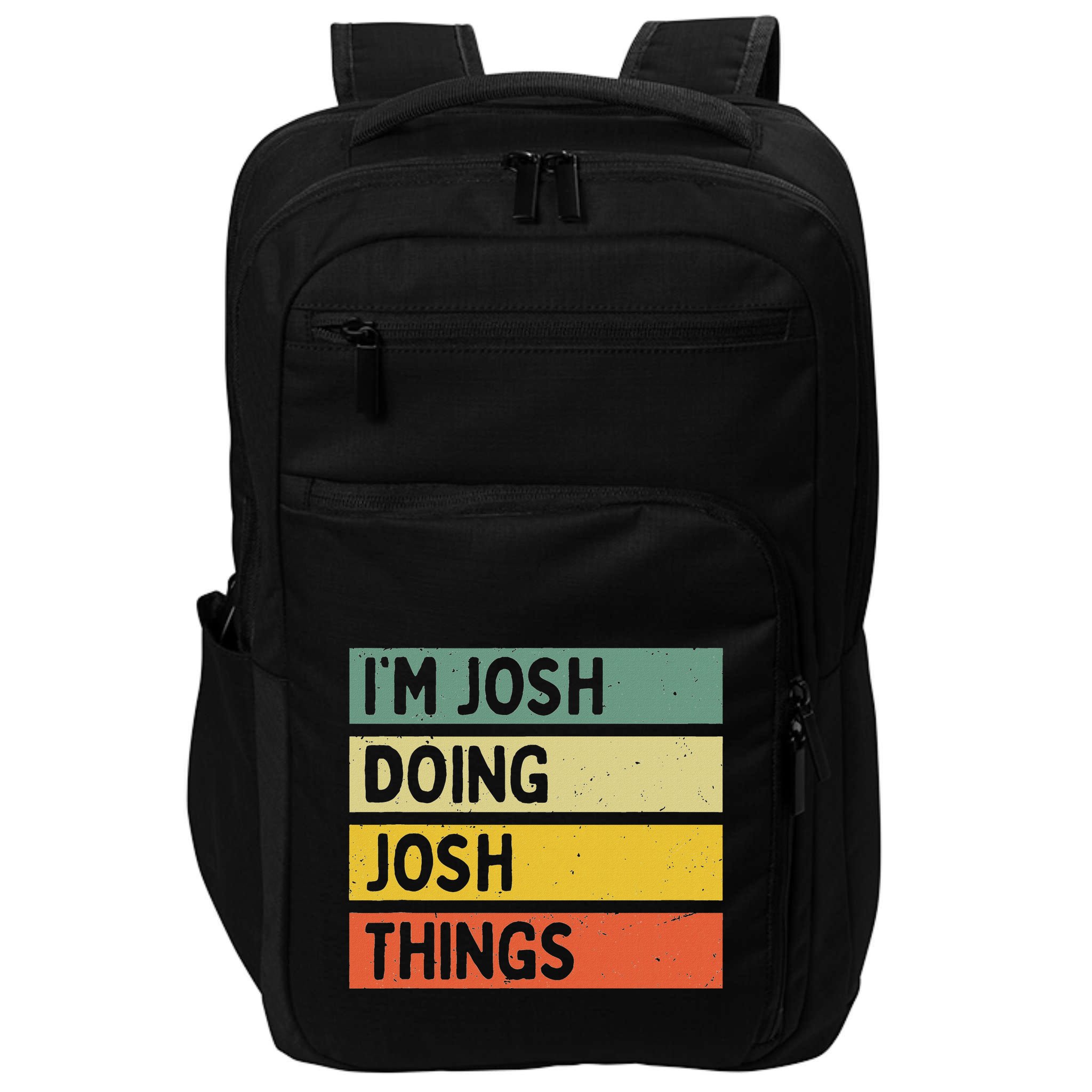 IM Josh Doing Josh Things Funny Personalized Quote Impact Tech Backpack