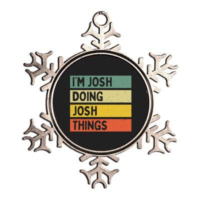 IM Josh Doing Josh Things Funny Personalized Quote Metallic Star Ornament