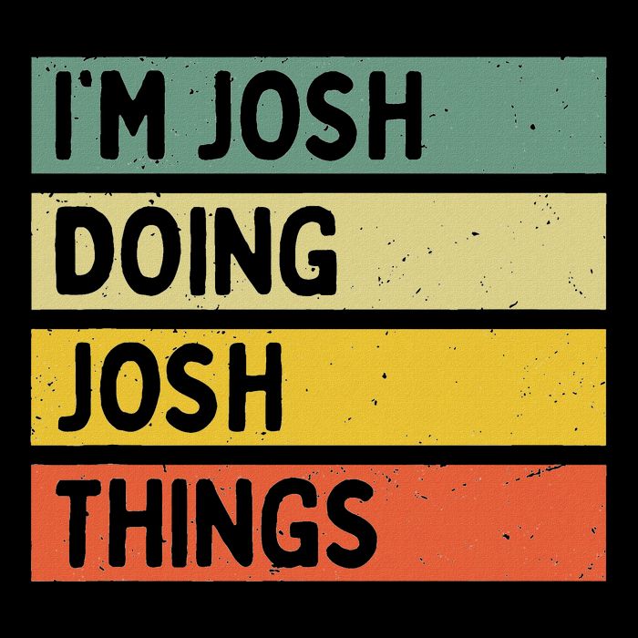 IM Josh Doing Josh Things Funny Personalized Quote Toddler Sweatshirt