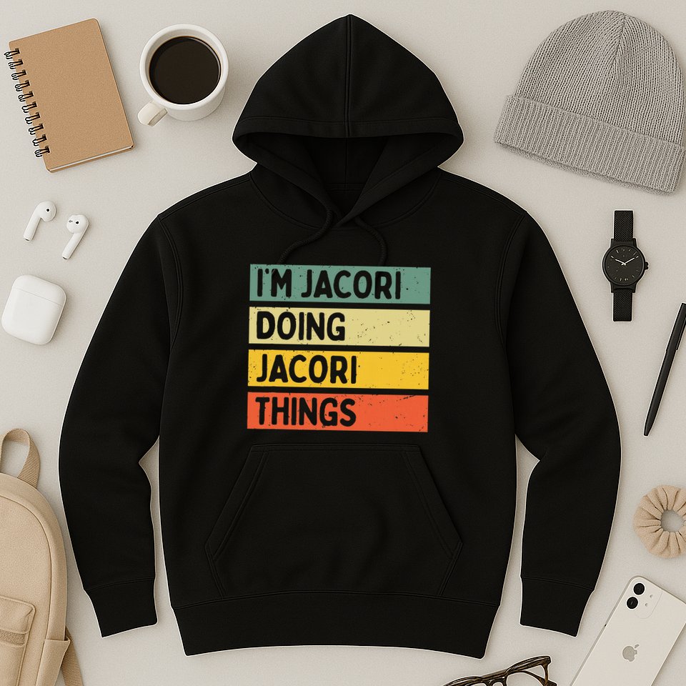 IM Jacori Doing Jacori Things Funny Personalized Quote Hoodie