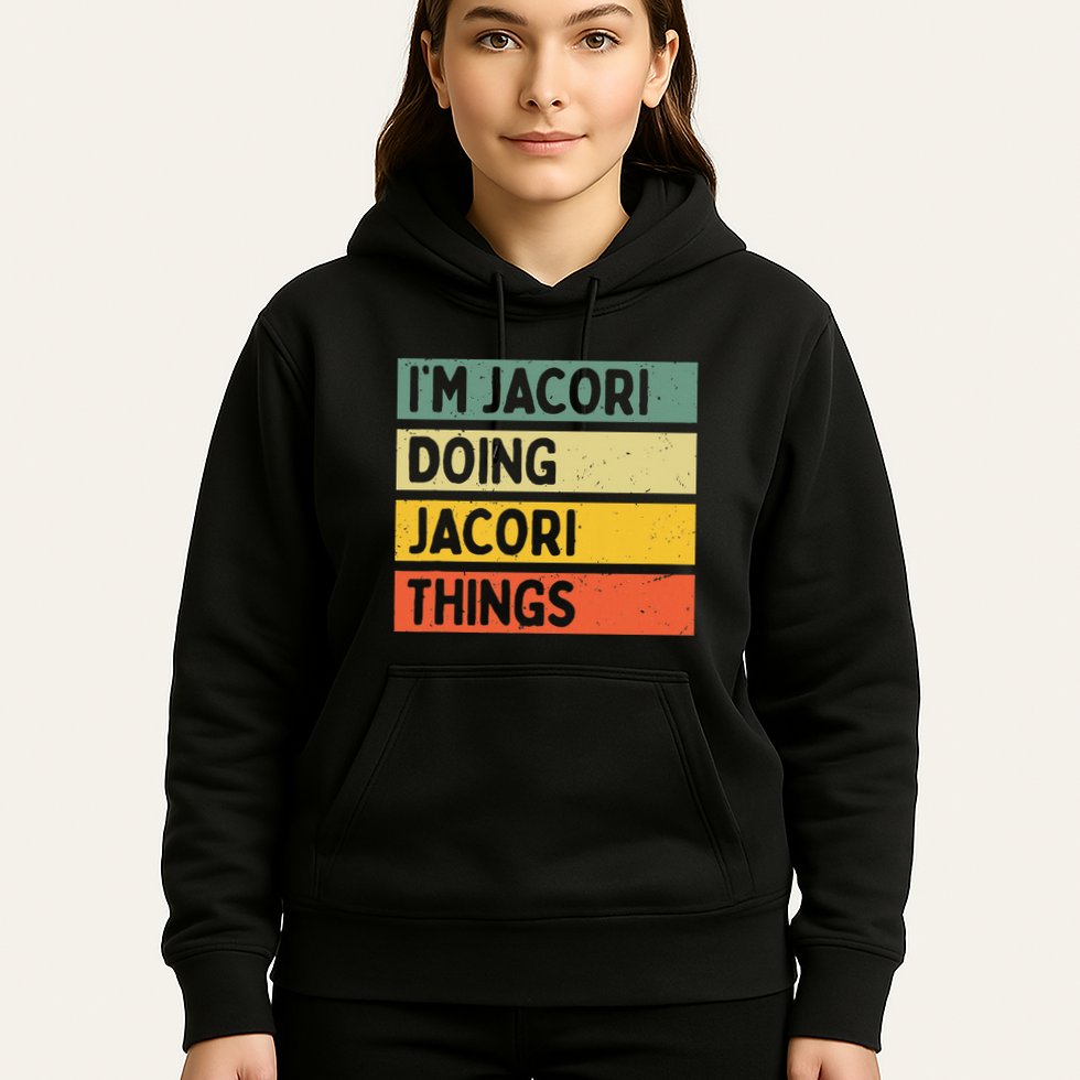 IM Jacori Doing Jacori Things Funny Personalized Quote Hoodie