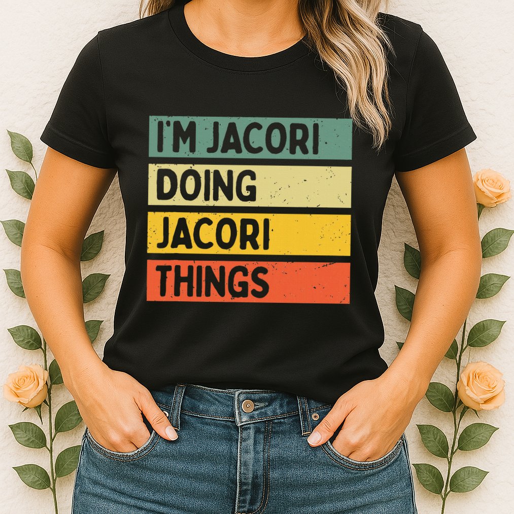 IM Jacori Doing Jacori Things Funny Personalized Quote Womens T-Shirt