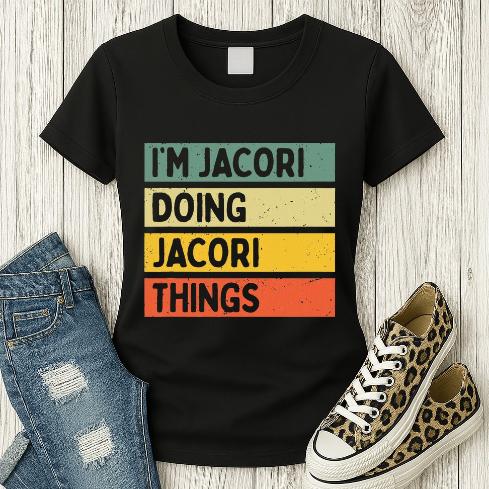 IM Jacori Doing Jacori Things Funny Personalized Quote Womens T-Shirt