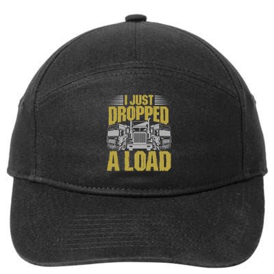 I Just Dropped A Load Funny Trucker 7-Panel Snapback Hat