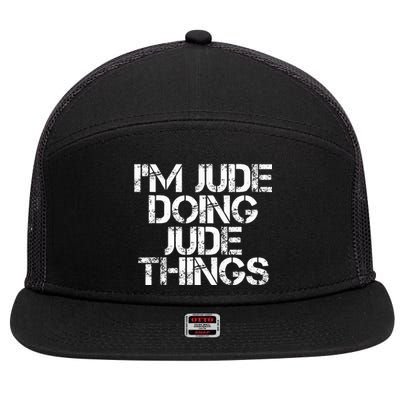 IM Jude Doing Jude Things Funny Birthday Name Gift Idea 7 Panel Mesh Trucker Snapback Hat